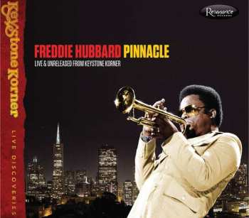 CD Freddie Hubbard: Pinnacle, Live & Unreleased From Keystone Korner DIGI