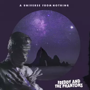 Freddy And The Phantoms: A Universe From Nothing
