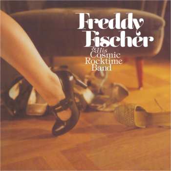 Album Freddy Fischer And His Cosmic Rocktime Band: Schuhe Raus Und Tanzen Gehen
