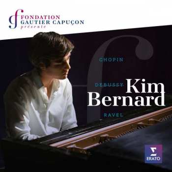 CD Kim Bernard: Chopin, Debussy, Ravel