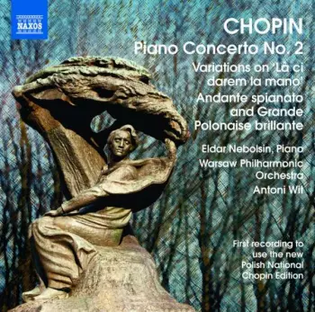 Piano Concerto No. 2 / Variations On 'Là Ci Darem La Mano' / Andante Spianato And Grande Polonaise Brillante