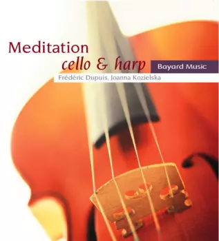 Frédéric Dupuis: Meditation: Cello & Harp