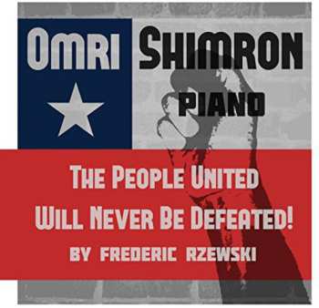 Album Frederic Rzewski: The People United Will Never Be Defeated! (36 Variations On A Chilean Song)