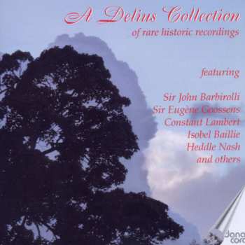 Album Frederick Delius: A Delius Collection Of Rare Historic Recordings