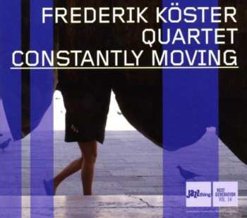 Album Frederik Köster Quartet: Constantly Moving