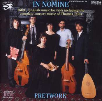 CD Fretwork: In Nomine (16th C. English Music For Viols Including The Complete Consort Music Of Thomas Tallis)