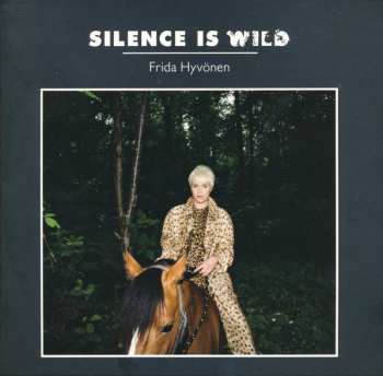 CD Frida Hyvönen: Silence Is Wild