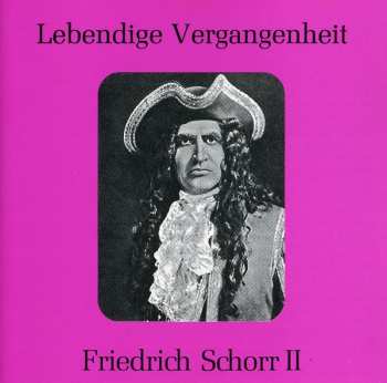 Album Friedrich Schorr: Lebendige Vergangenheit - Friedrich Schorr II