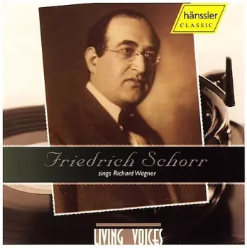 Richard Wagner: Friedrich Schorr Sings Richard Wagner
