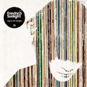 CD Friedrich Sunlight: Sag Es Erst Morgen