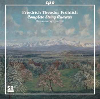 Album Friedrich Theodor Fröhlich: Complete String Quartets