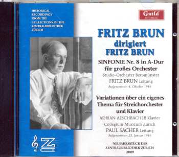 Album Fritz Brun: Sinfonie Nr.8 in A-Dur • Variationen über ein eigenes Thema für Streichorchester und Klavier