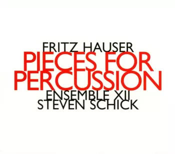 Steven Schick: Pieces For Percussion