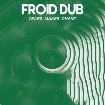 Album Froid Dub: Tears Maker Chant