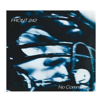 CD Front 242: No Comment / Politics Of Pressure LTD