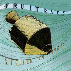 Album Fruit Bats: Spelled In Bones