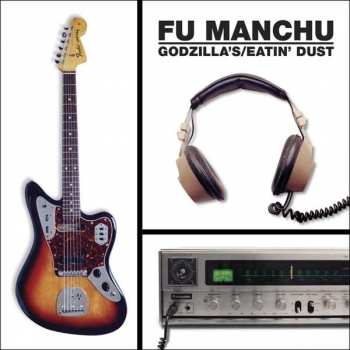 CD Fu Manchu: Godzilla's / Eatin' Dust
