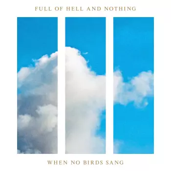 Nothing: When No Birds Sang