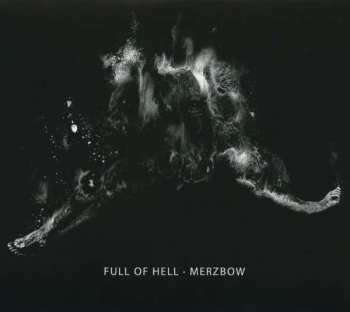 Album Merzbow: Full Of Hell · Merzbow