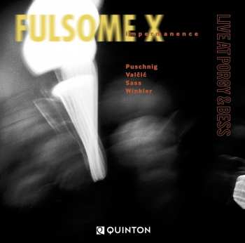 Album Fulsome X: Impermanence: Live At Porgy & Bess