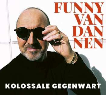 CD Funny Van Dannen: Kolossale Gegenwart
