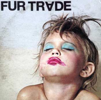 Album Fur Trade: Don't Get Heavy