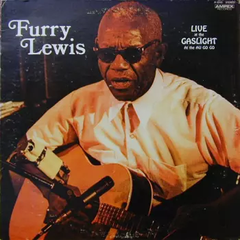 Furry Lewis: Live At The Gaslight At The Au Go Go