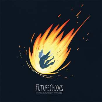 LP Future Crooks: Future Crooks In Paradise