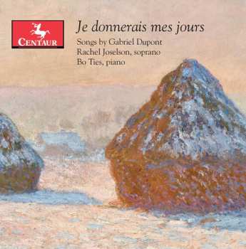 Album Gabriel Dupont: Je Donnerais Mes Jours