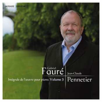 CD Gabriel Fauré: Intégrale De L'Œuvre Pour Piano, Volume 3