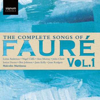 CD Gabriel Fauré: The Complete Songs Of Fauré Vol. 1