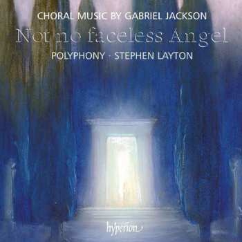CD Polyphony: Not No Faceless Angel (Choral Music By Gabriel Jackson)