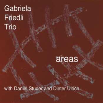 Album Gabriela Friedli Trio: Areas