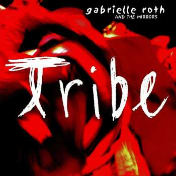 Album Gabrielle Roth & The Mirrors: Tribe