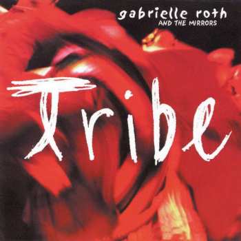CD Gabrielle Roth & The Mirrors: Tribe