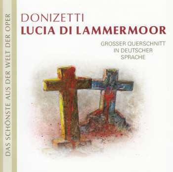 CD Dietrich Fischer-Dieskau: Lucia Di Lammermoor - Großer Querschnitt In Deutscher Sprache