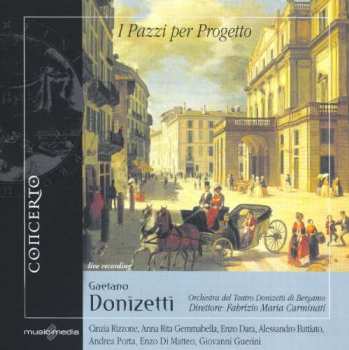 CD Gaetano Donizetti: I Pazzi Per Progetto