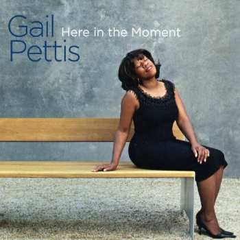 Album Gail Pettis: Here In The Moment