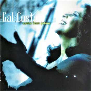 Gal Costa: Gal Costa Canta Tom Jobim Ao Vivo