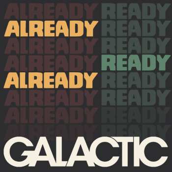 LP Galactic: Already Ready Already
