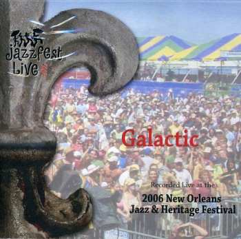 Album Galactic: Live At Jazz Fest 2006