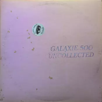 Galaxie 500: Uncollected Noise New York ’88 -’90