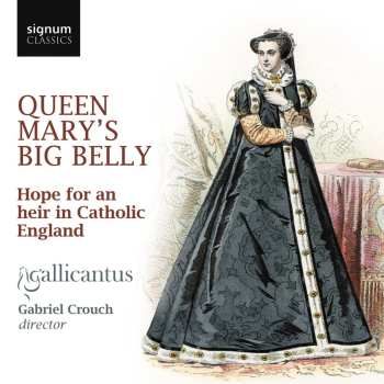 Album Gallicantus: Queen Mary's Big Belly