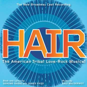 Album Various: Hair: The American Tribal Love-Rock Musical (The New Broadway Cast Recording)