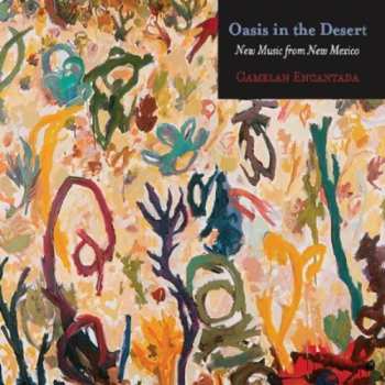 Album Gamelan Encantada: Oasis In The Desert: New Music From New Mexico