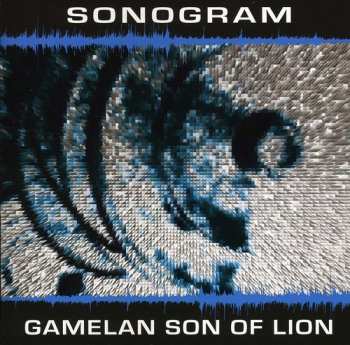 Album Gamelan Son Of Lion: Sonogram