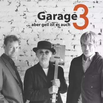 Garage 3: … Aber Geil Ist Es Auch