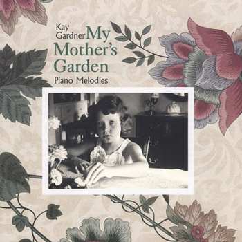 Album Gardner,kay: My Mother's Garden