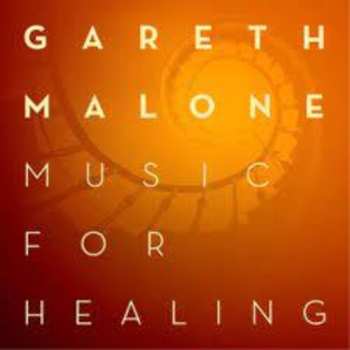 CD Gareth Malone: Music For Healing