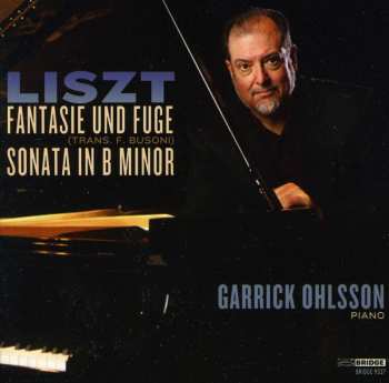 CD Garrick Ohlsson: Liszt Fantasies And Fige Sonata In B Minor